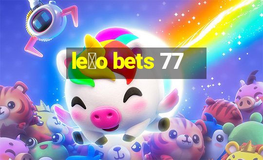 le茫o bets 77