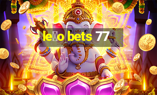 le茫o bets 77