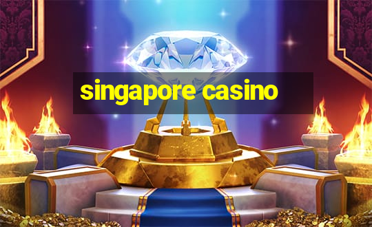 singapore casino