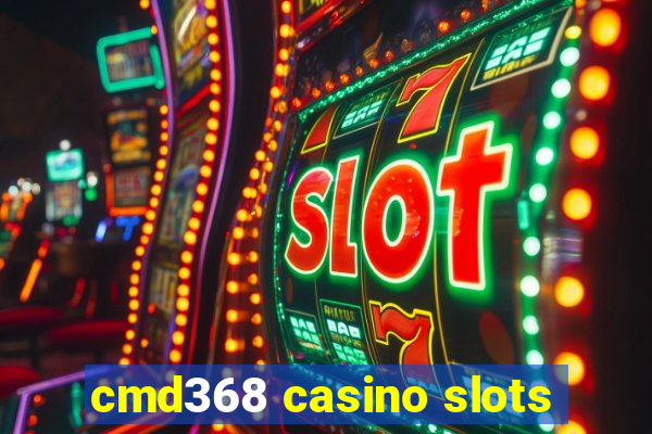 cmd368 casino slots