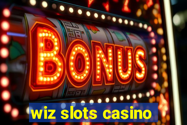 wiz slots casino