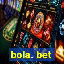 bola. bet