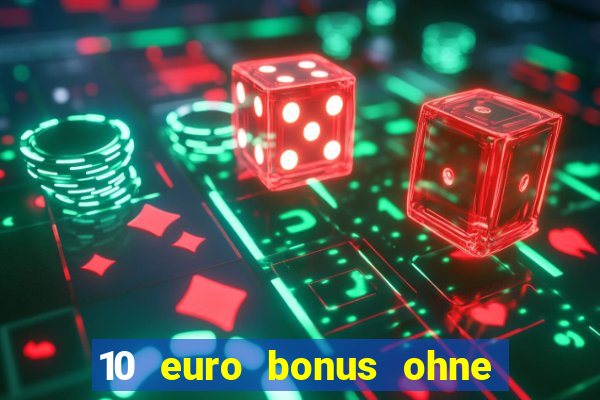 10 euro bonus ohne einzahlung casino 2021