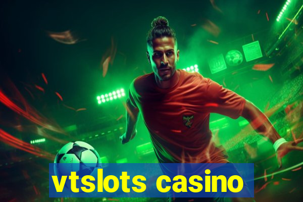 vtslots casino