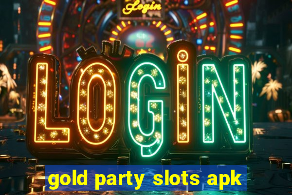 gold party slots apk