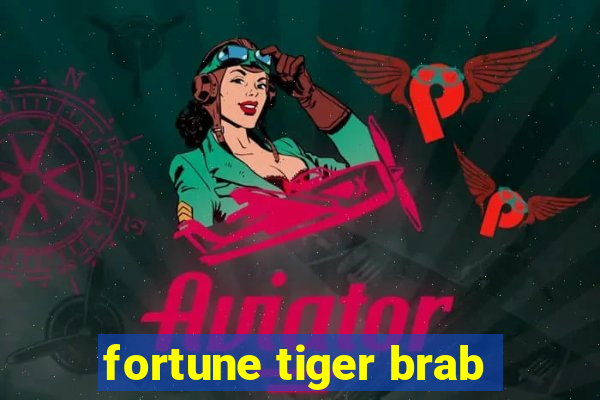 fortune tiger brab