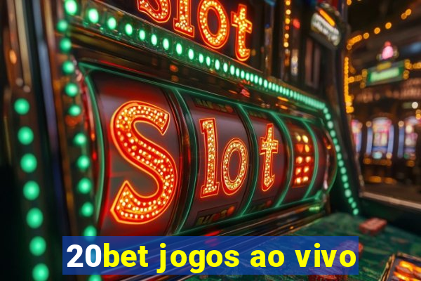 20bet jogos ao vivo