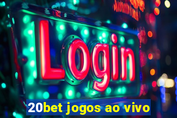 20bet jogos ao vivo