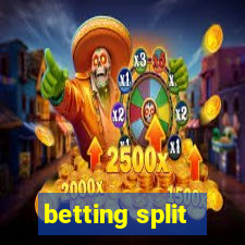 betting split