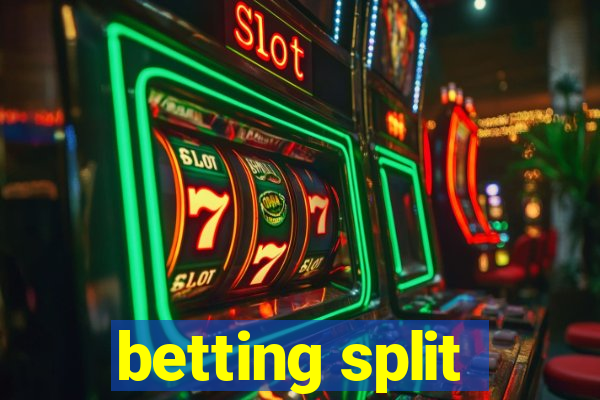 betting split