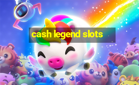 cash legend slots