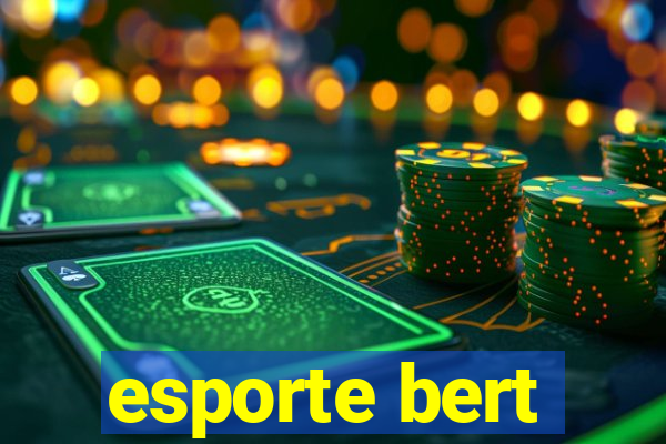 esporte bert