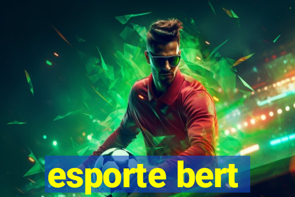 esporte bert