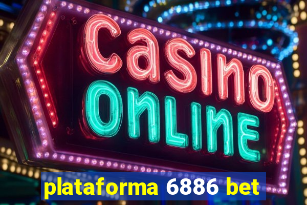 plataforma 6886 bet