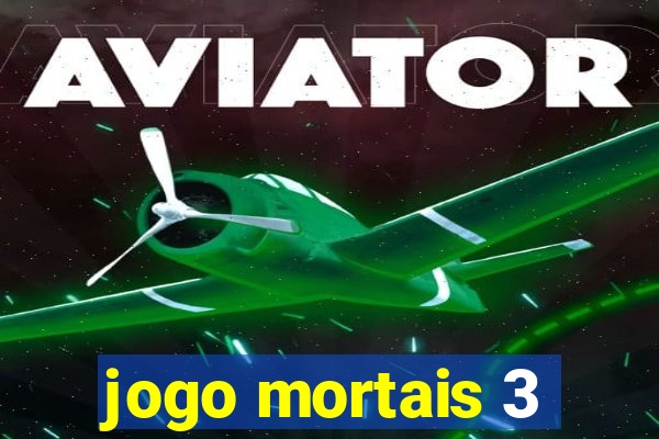 jogo mortais 3