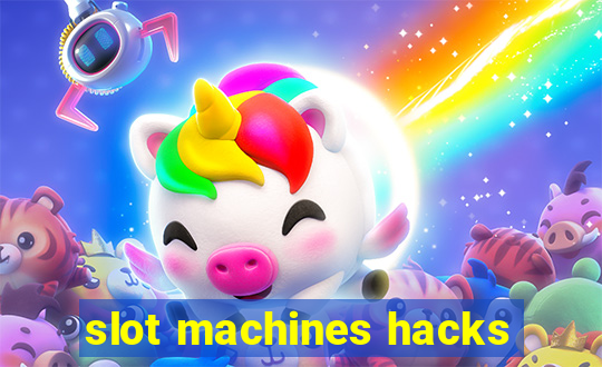 slot machines hacks