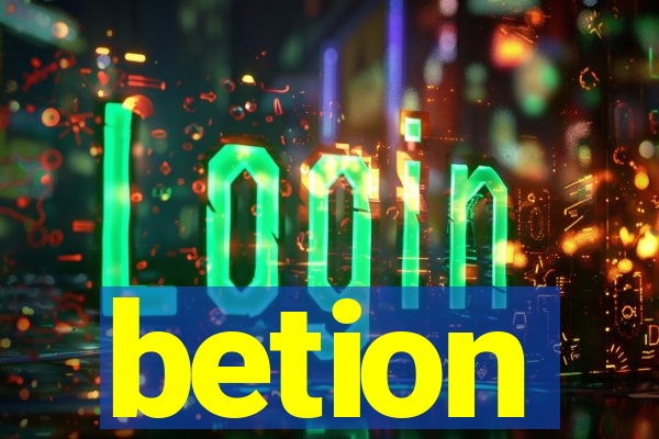 betion