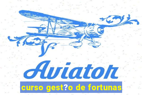 curso gest?o de fortunas