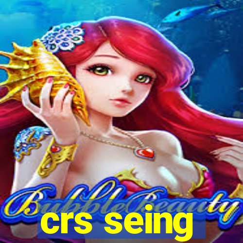 crs seing