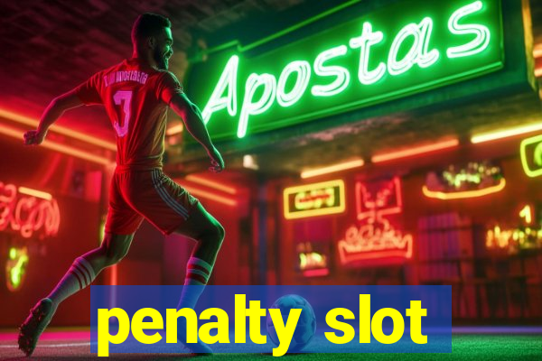 penalty slot