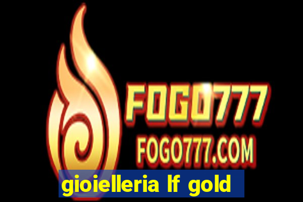 gioielleria lf gold