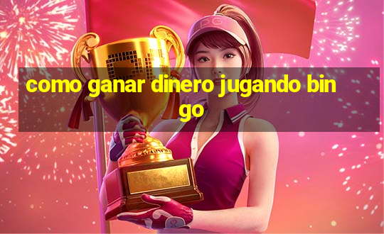 como ganar dinero jugando bingo