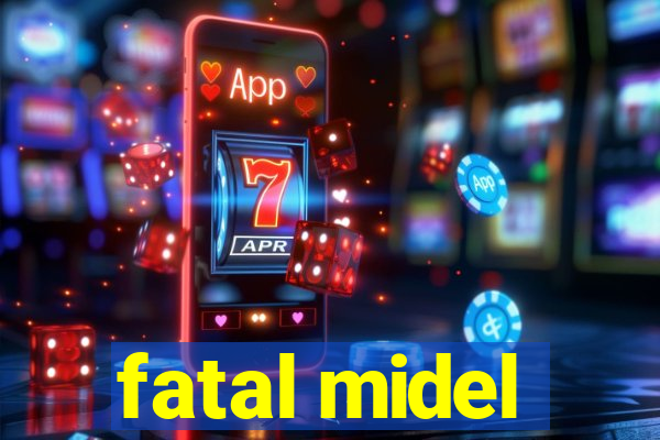 fatal midel