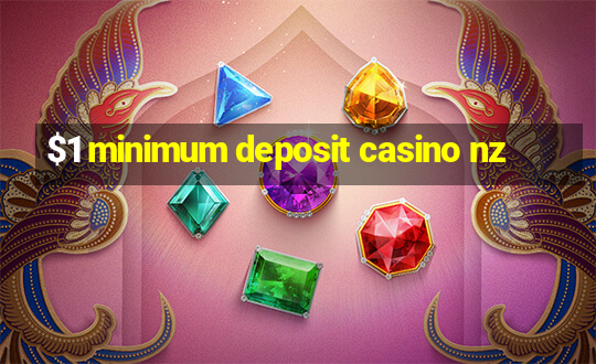 $1 minimum deposit casino nz