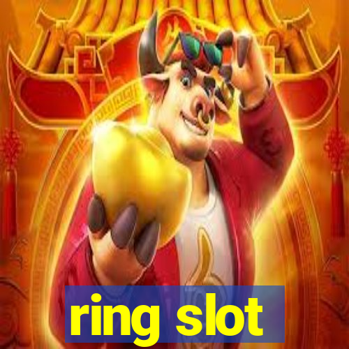 ring slot