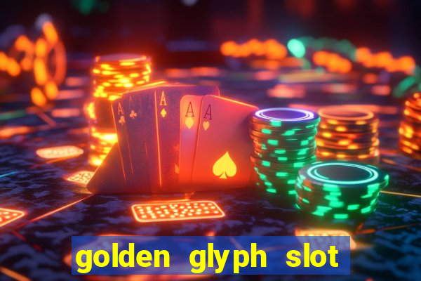 golden glyph slot free play