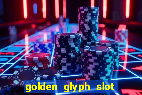 golden glyph slot free play