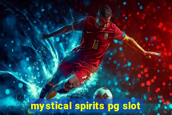 mystical spirits pg slot