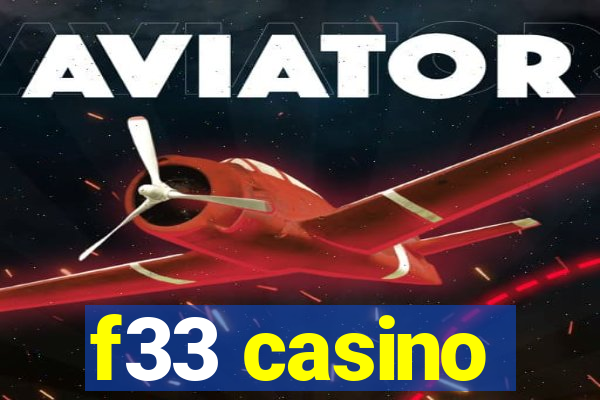 f33 casino