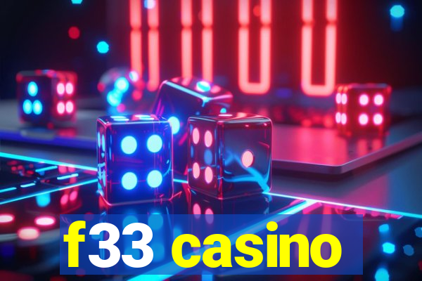 f33 casino