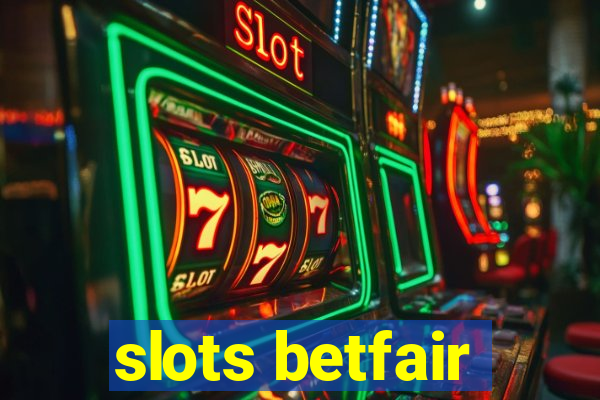 slots betfair