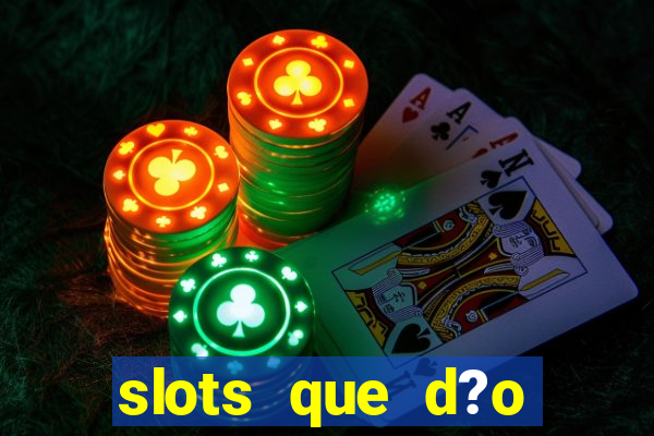 slots que d?o bonus no cadastro