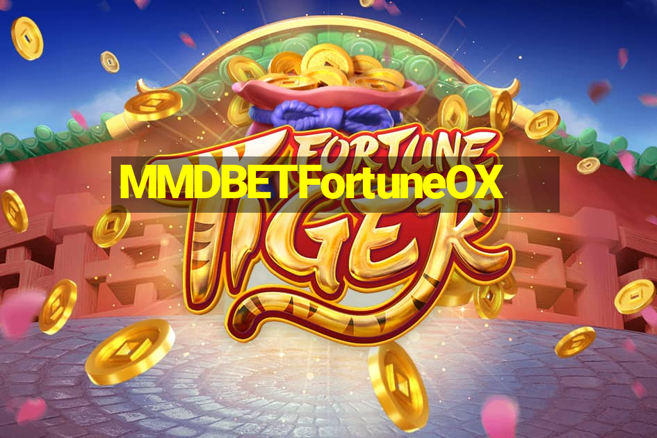 MMDBETFortuneOX