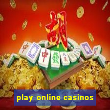 play online casinos