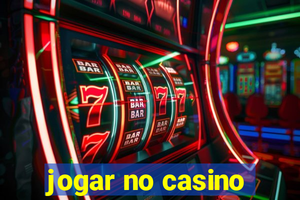 jogar no casino