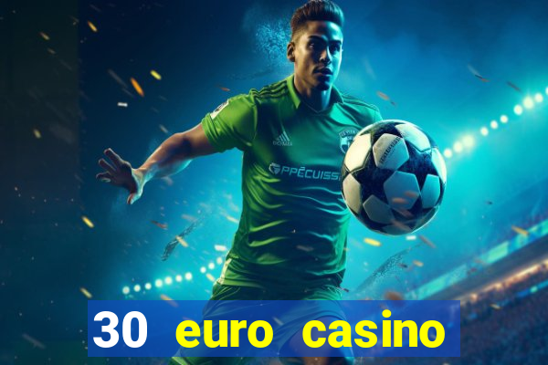 30 euro casino bonus ohne einzahlung