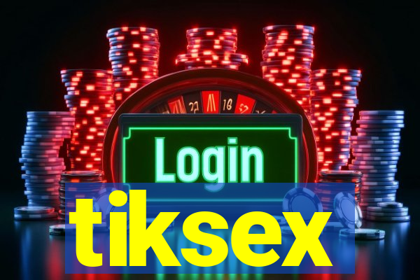 tiksex