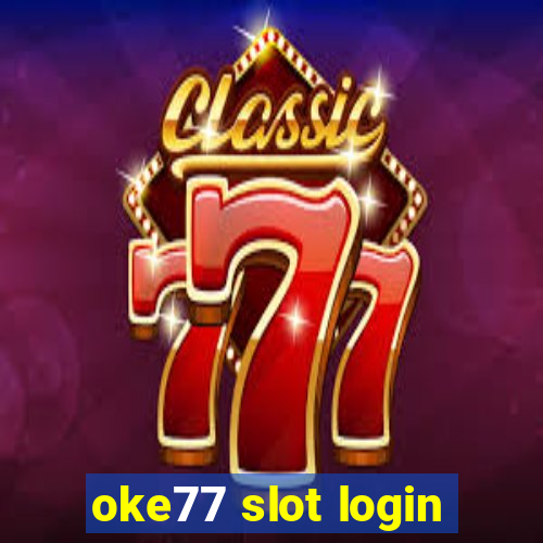 oke77 slot login