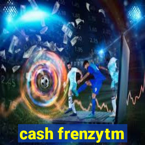 cash frenzytm