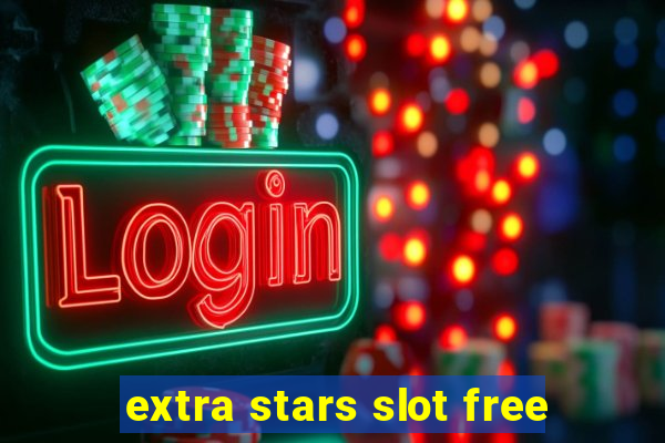 extra stars slot free