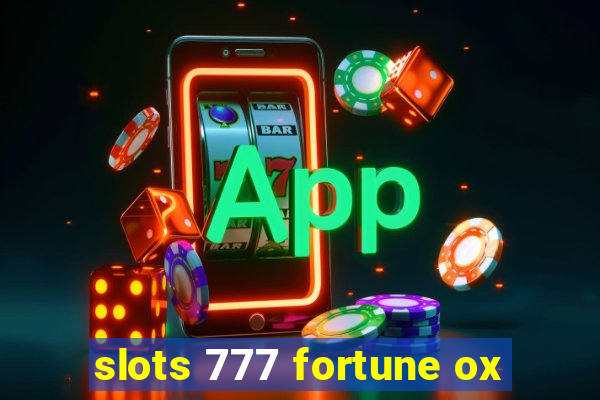 slots 777 fortune ox