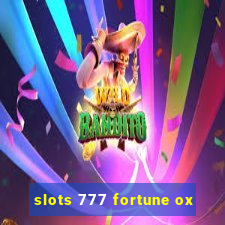 slots 777 fortune ox