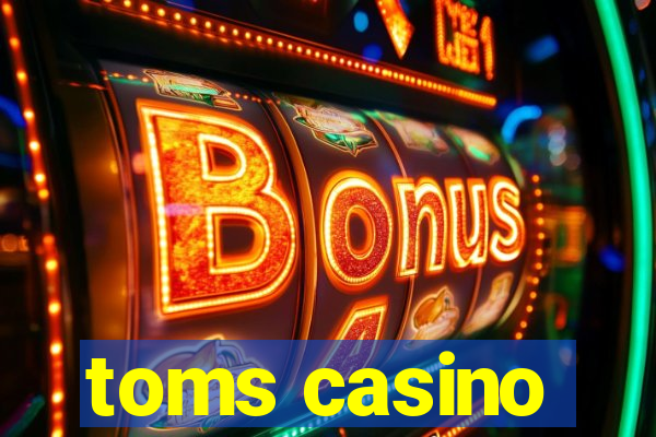 toms casino