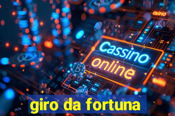 giro da fortuna