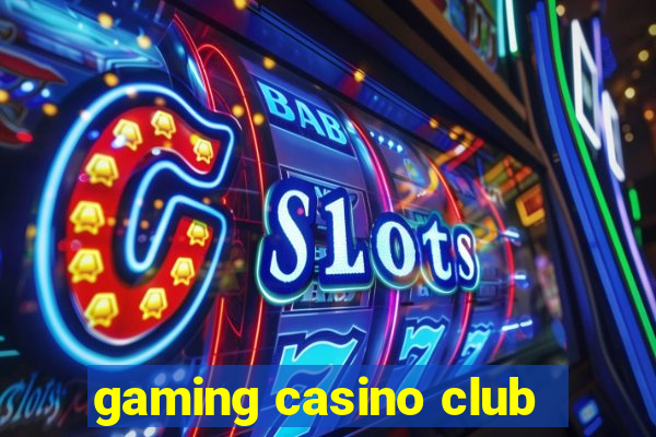 gaming casino club