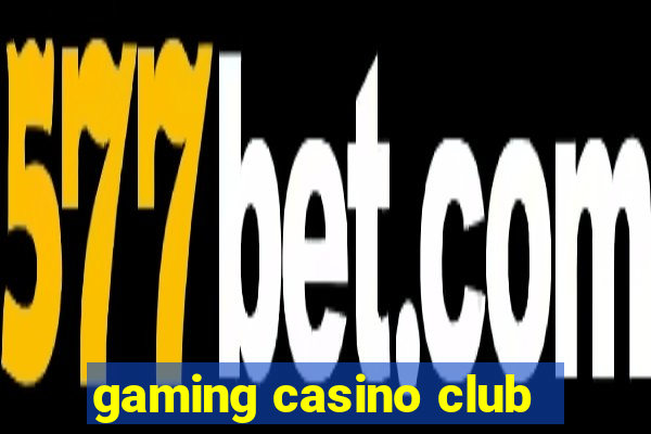 gaming casino club